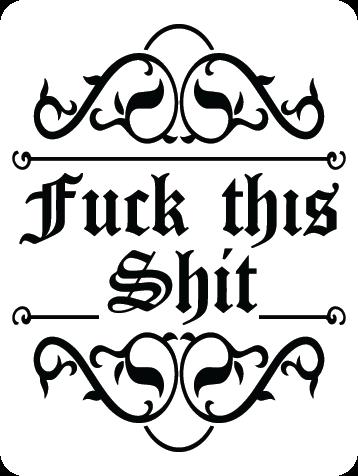 Fuck this Shit Sticker Decorative Stickers HOUSE OF SWANK