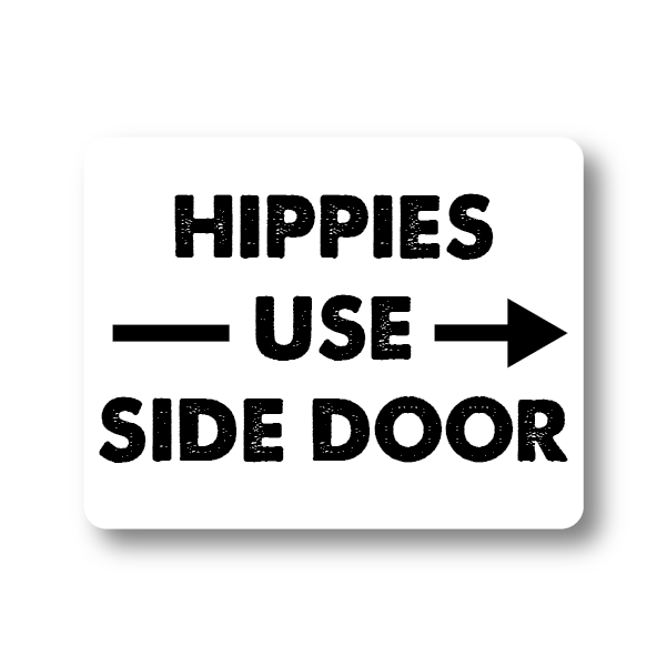 Hippies Use Side Door Sticker Decorative Stickers HOUSE OF SWANK
