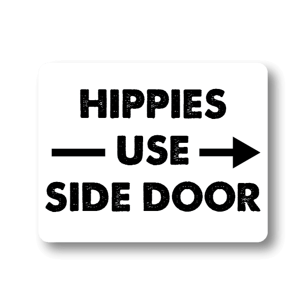 Hippies Use Side Door Sticker Decorative Stickers HOUSE OF SWANK