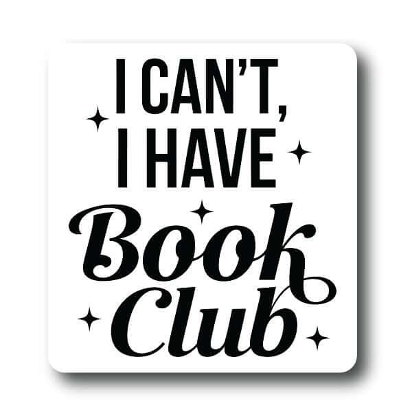 I Can't I Have Book Club Sticker Decorative Stickers HOUSE OF SWANK