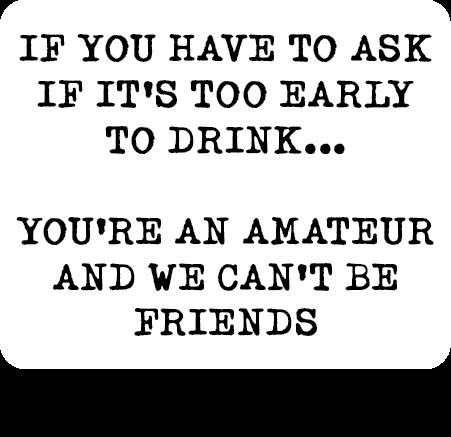 If you have to ask if it's too early to drink sticker Decorative Stickers HOUSE OF SWANK