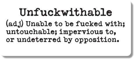 Unfuckwithable Sticker Decorative Stickers HOUSE OF SWANK
