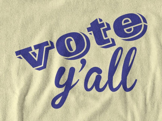 Vote Yall Shirt - House of Swank Raleigh NC