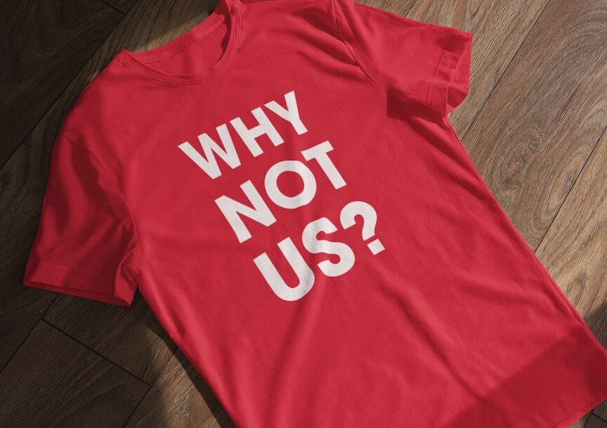Why Not Us Shirt SHIRT HOUSE OF SWANK