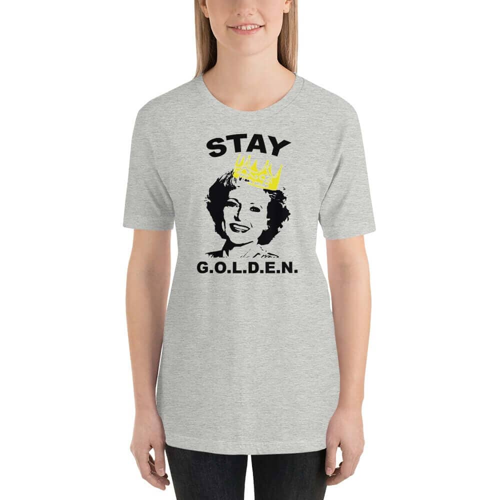 Betty White Stay Golden Shirts