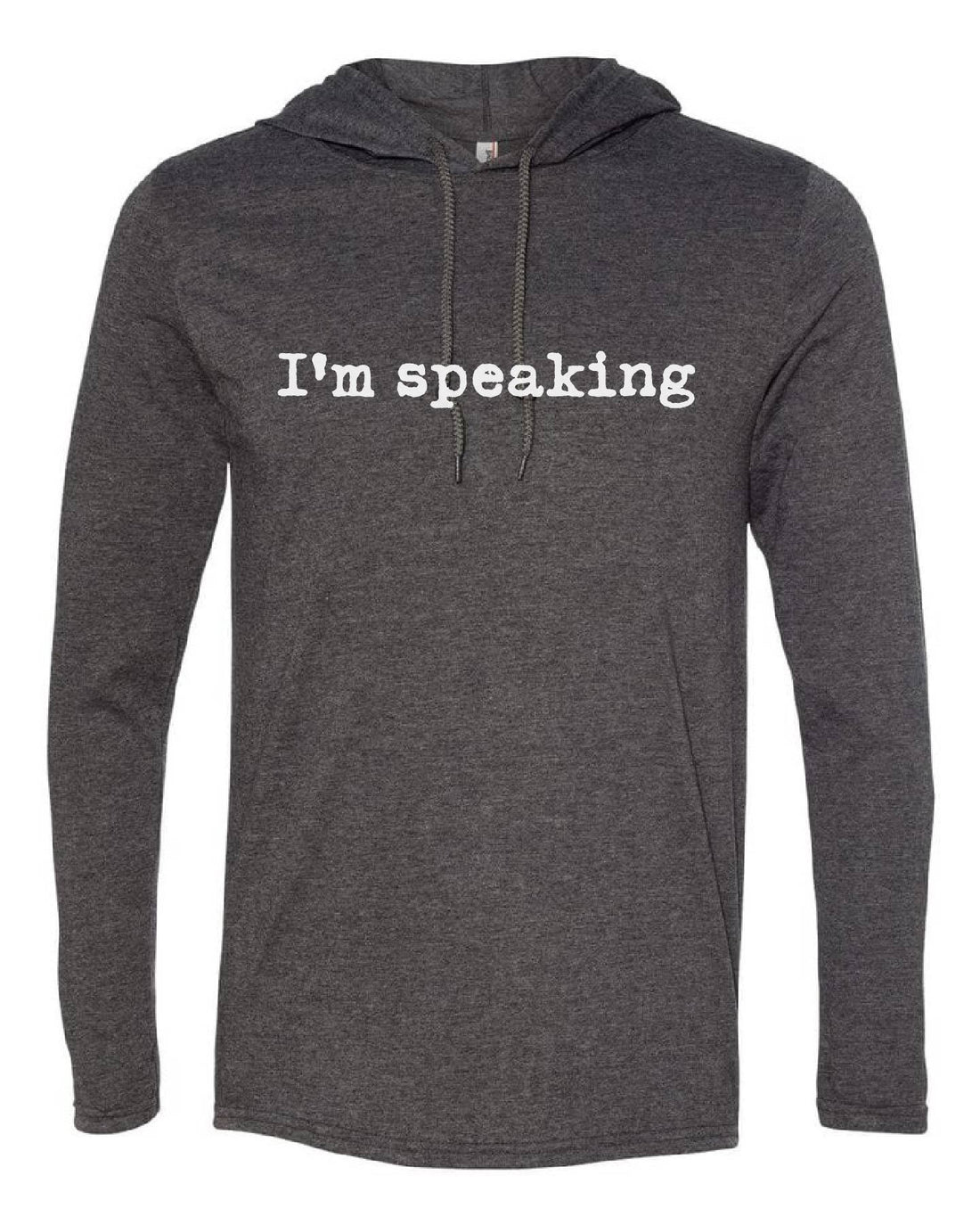 I'm Speaking Beach Hoodie Now Available