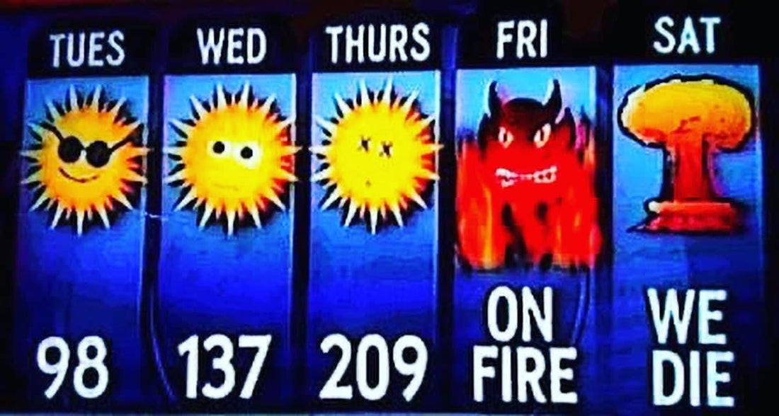 It’s hot.