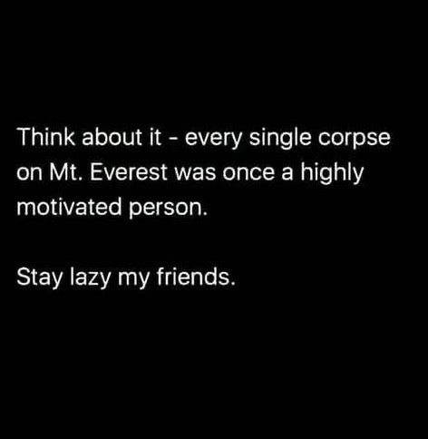 Stay lazy, my friend