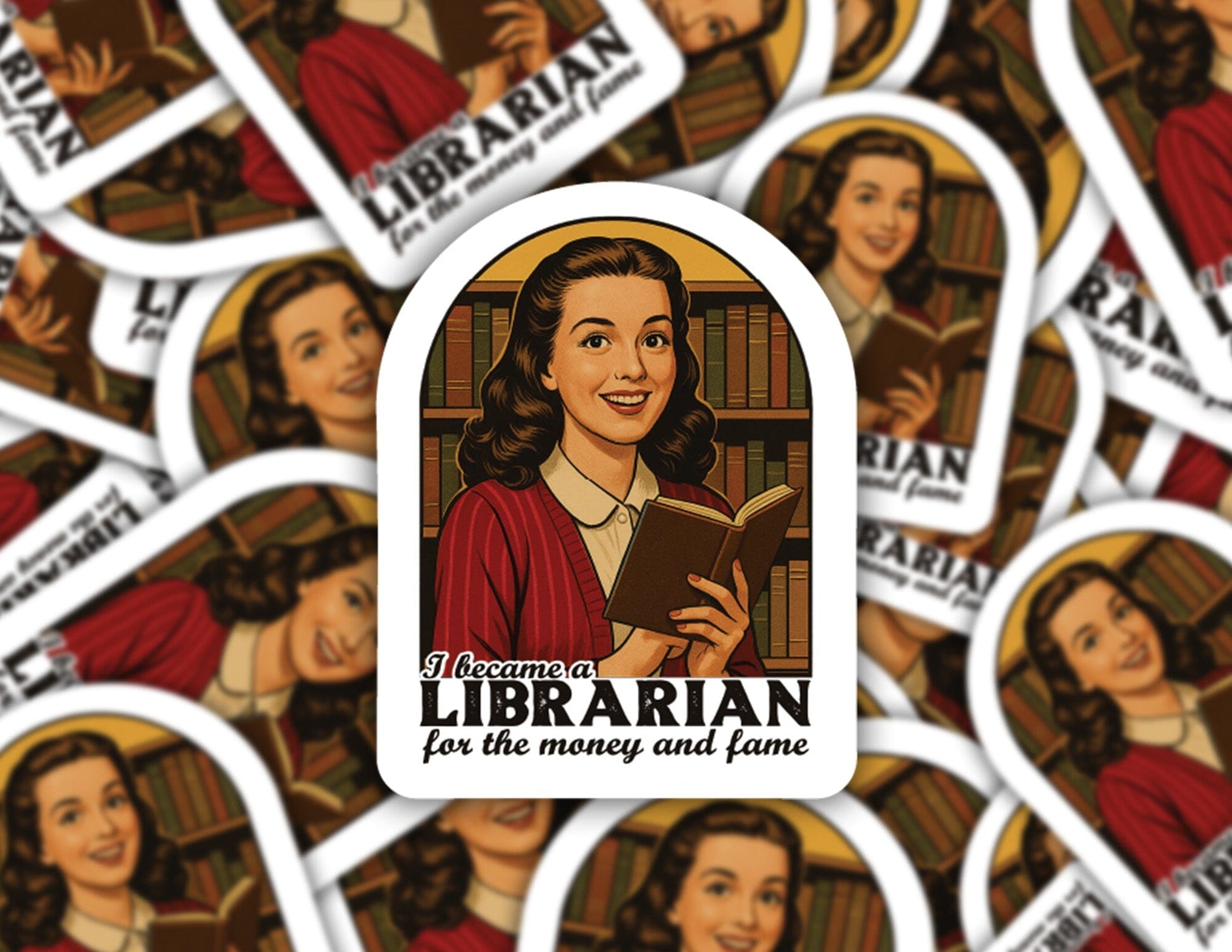 Became a librarian for the money and fame sticker Decorative Stickers HOUSE OF SWANK