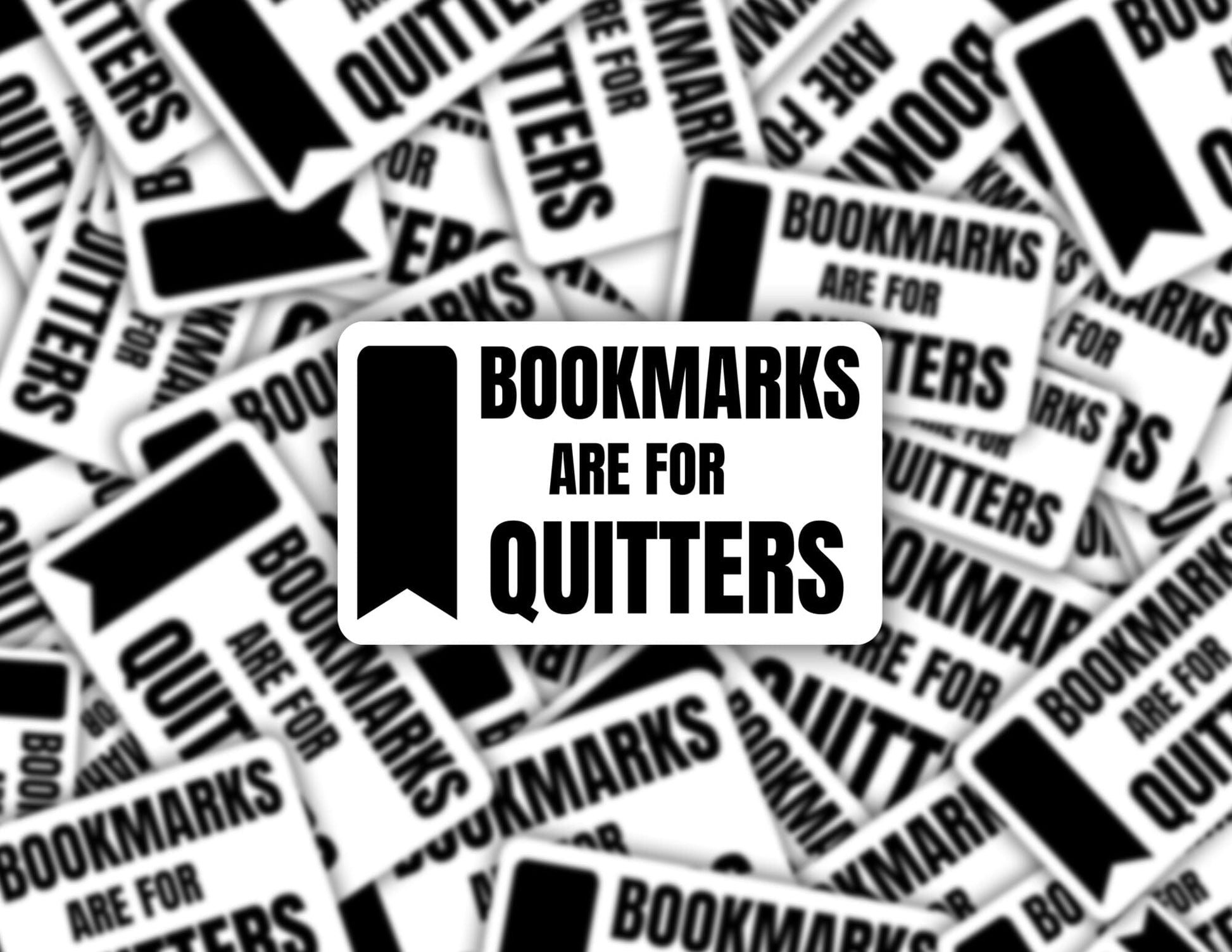 Bookmarks Are for Quitters Funny Reading Vinyl Sticker Decorative Stickers HOUSE OF SWANK