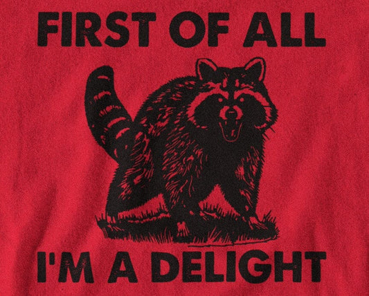 First of all I'm a Delight Raccoon Shirt SHIRT HOUSE OF SWANK