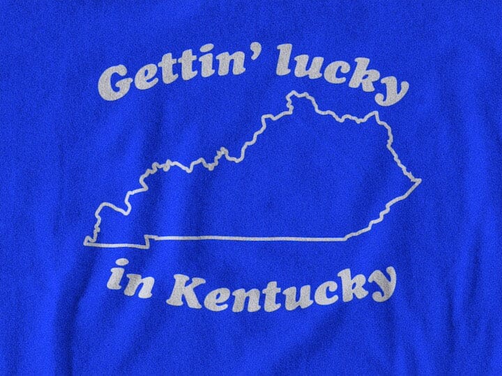 Gettin Lucky in Kentucky Shirt SHIRT HOUSE OF SWANK