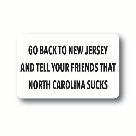 Go Back to New Jersey North Carolina Sucks Sticker Decorative Stickers HOUSE OF SWANK