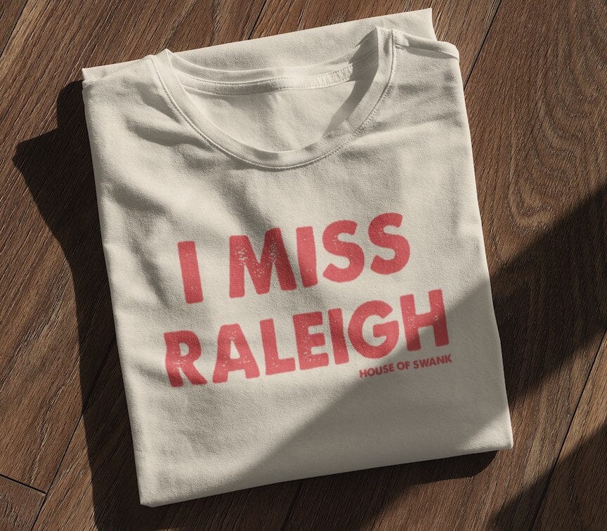I Miss Raleigh NC Shirt SHIRT HOUSE OF SWANK
