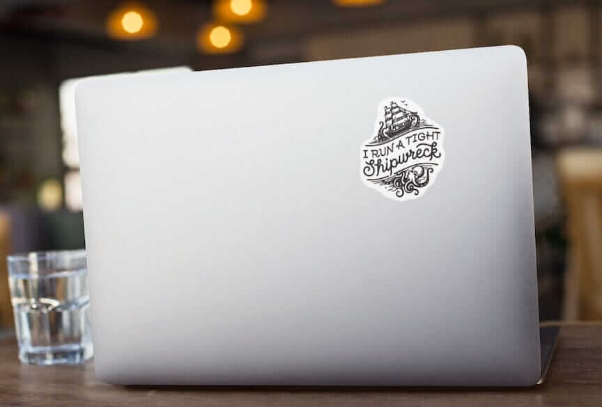 I Run a Tight Shipwreck Sticker Decorative Stickers HOUSE OF SWANK