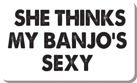 SHE THINKS MY BANJO'S SEXY STICKER Decorative Stickers HOUSE OF SWANK
