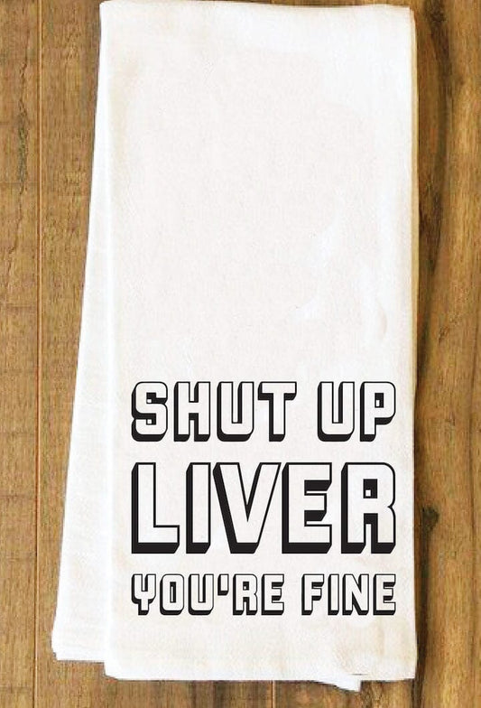 Shut up Live You're Fine Towel Kitchen Towels HOUSE OF SWANK