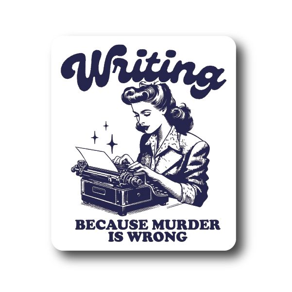 Writing because murder is wrong sticker Decorative Stickers HOUSE OF SWANK