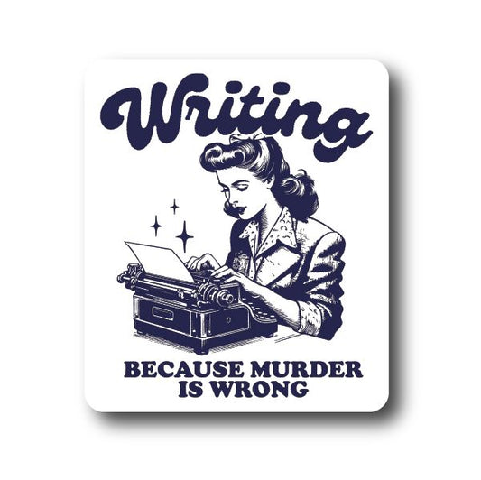Writing because murder is wrong sticker Decorative Stickers HOUSE OF SWANK
