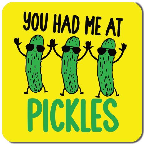 You had me at Pickles Vinyl Sticker Decorative Stickers HOUSE OF SWANK