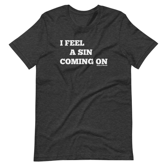 I Feel a Sin Coming On Shirt - House of Swank