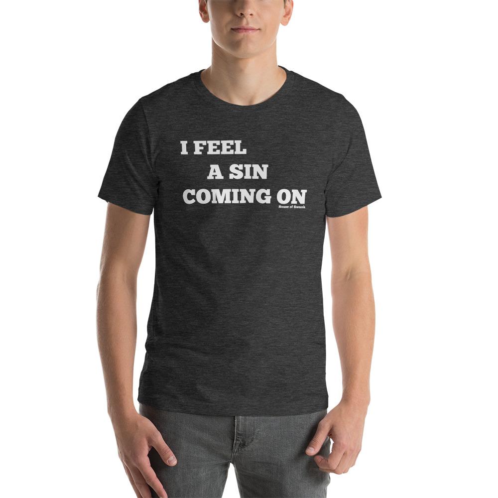 I Feel a Sin Coming On Shirt - House of Swank